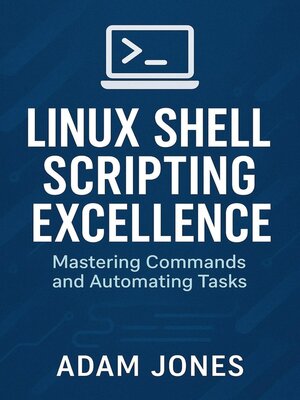 cover image of Linux Shell Scripting Excellence